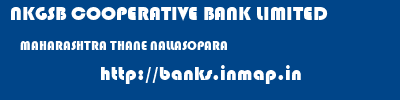 NKGSB COOPERATIVE BANK LIMITED  MAHARASHTRA THANE NALLASOPARA   banks information 